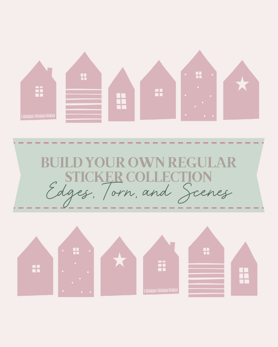 Build Your Own Collection Regular Scenes, Torn, and Edges